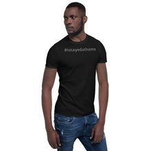 Load image into Gallery viewer, Short-Sleeve Unisex T-Shirt (Black/White) - #istayedathome
