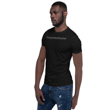 Load image into Gallery viewer, Short-Sleeve Unisex T-Shirt (Black/White) - #istayedathome
